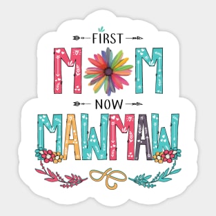 First Mom Now Mawmaw Wildflowers Happy Mothers Day Sticker